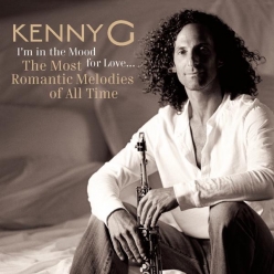 Kenny G - I'm in the Mood for Love...The Most Romantic Melodies of All Time